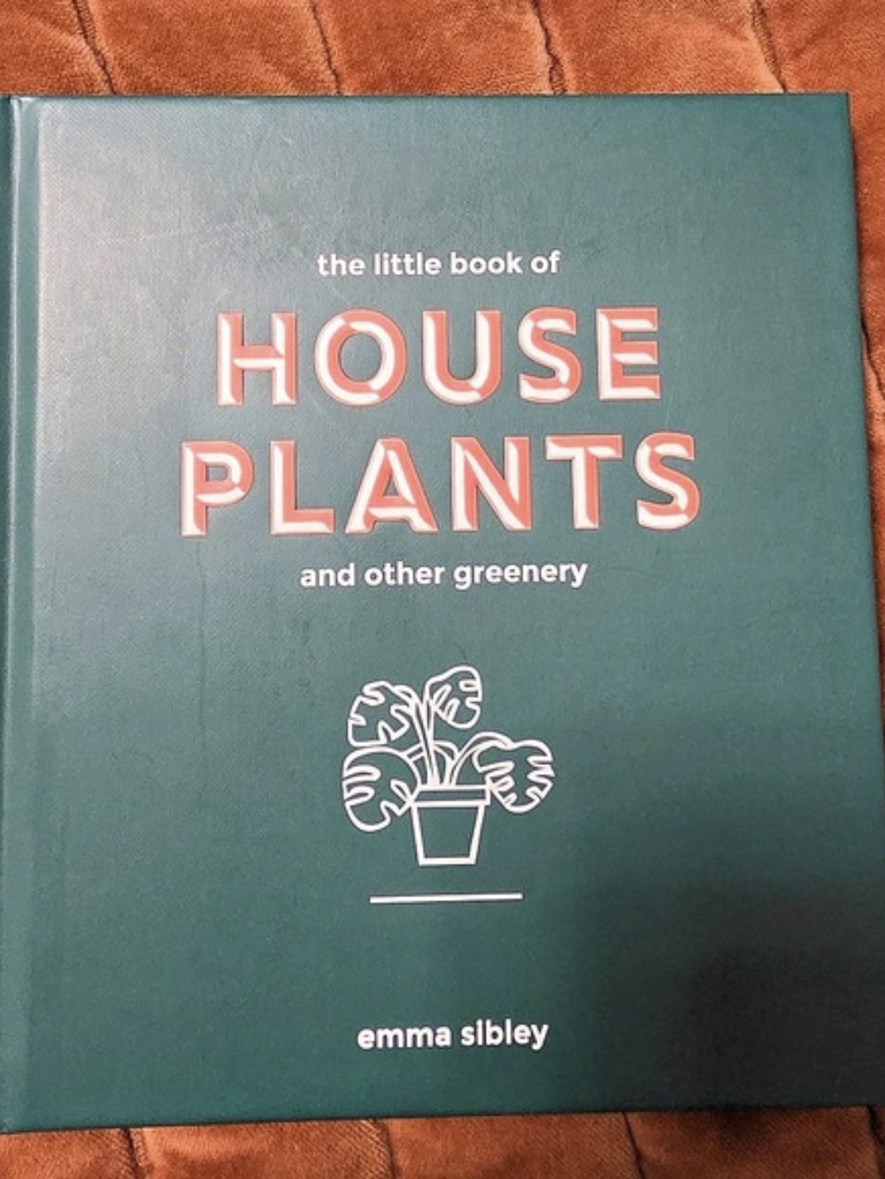 Hardie Grant The Little Book of House Plants and Other Greenery House Plants